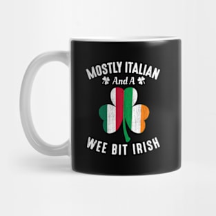 Mostly Italian And A Wee Bit Irish Patrick'S Day Wo Mug